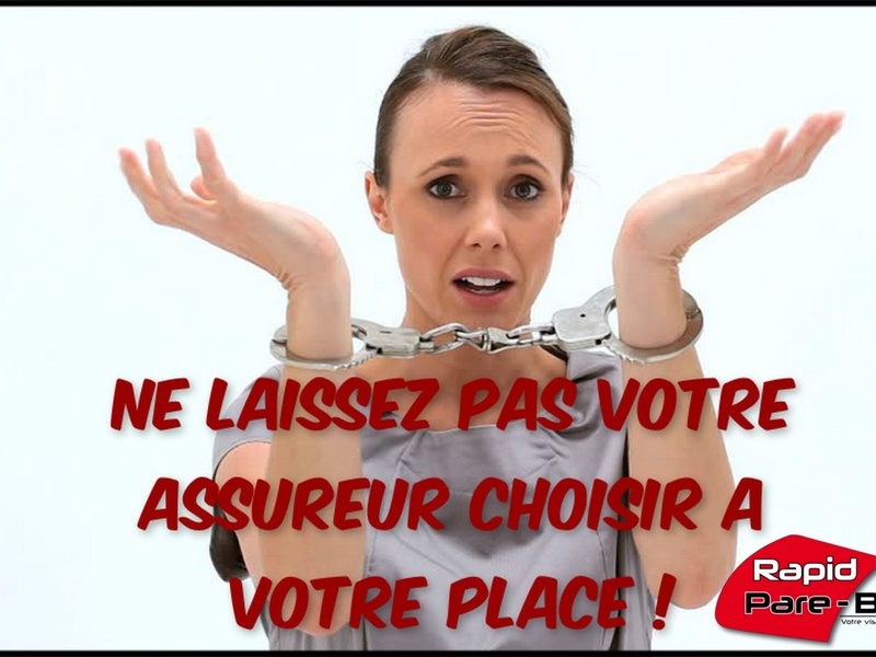 Ne laissez pas votre assureur choisir à votre place !!! 